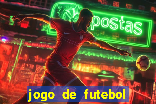 jogo de futebol com dinheiro infinito